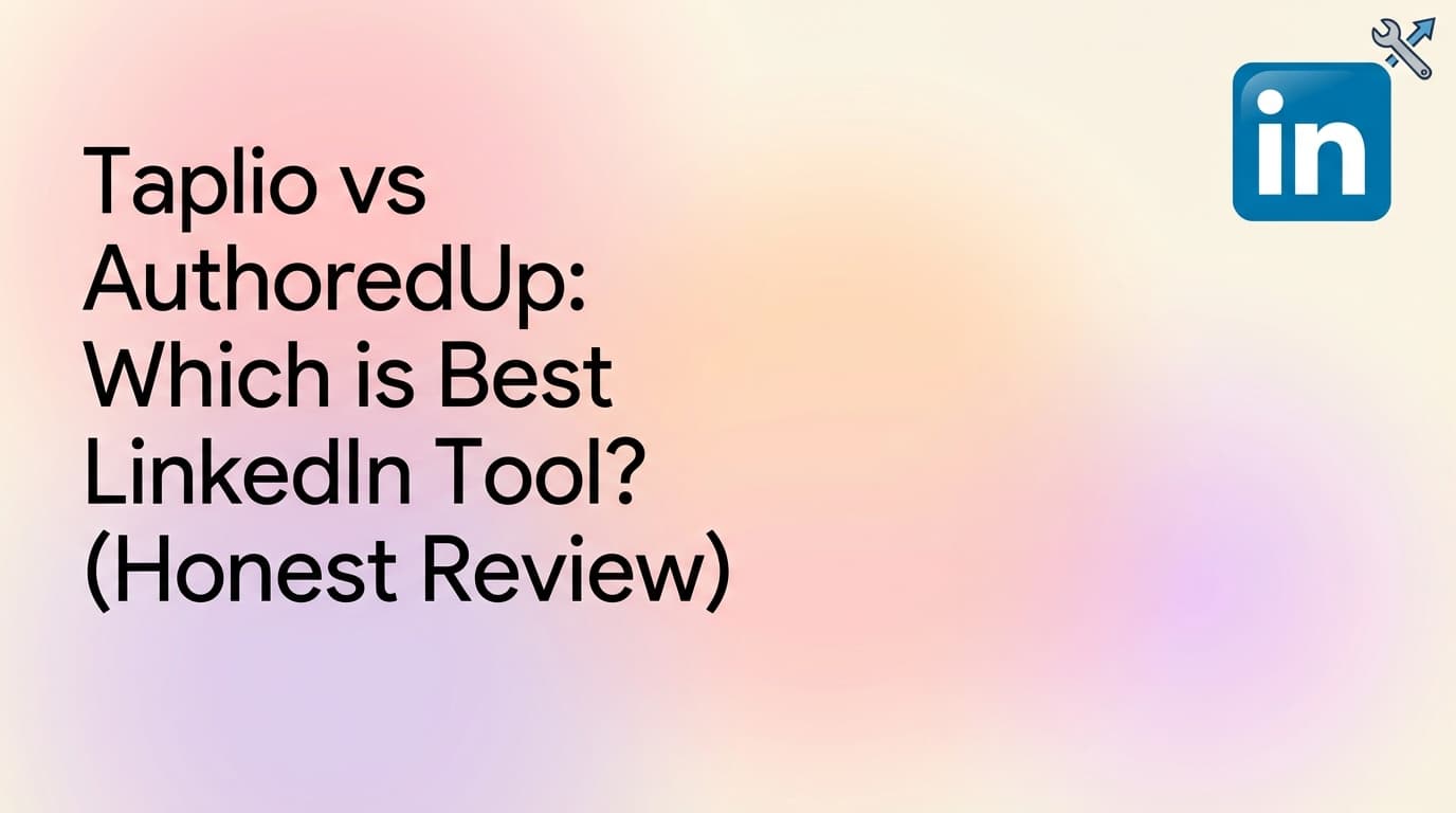 Taplio vs AuthoredUp: Which is Best LinkedIn Tool? (Honest Review)